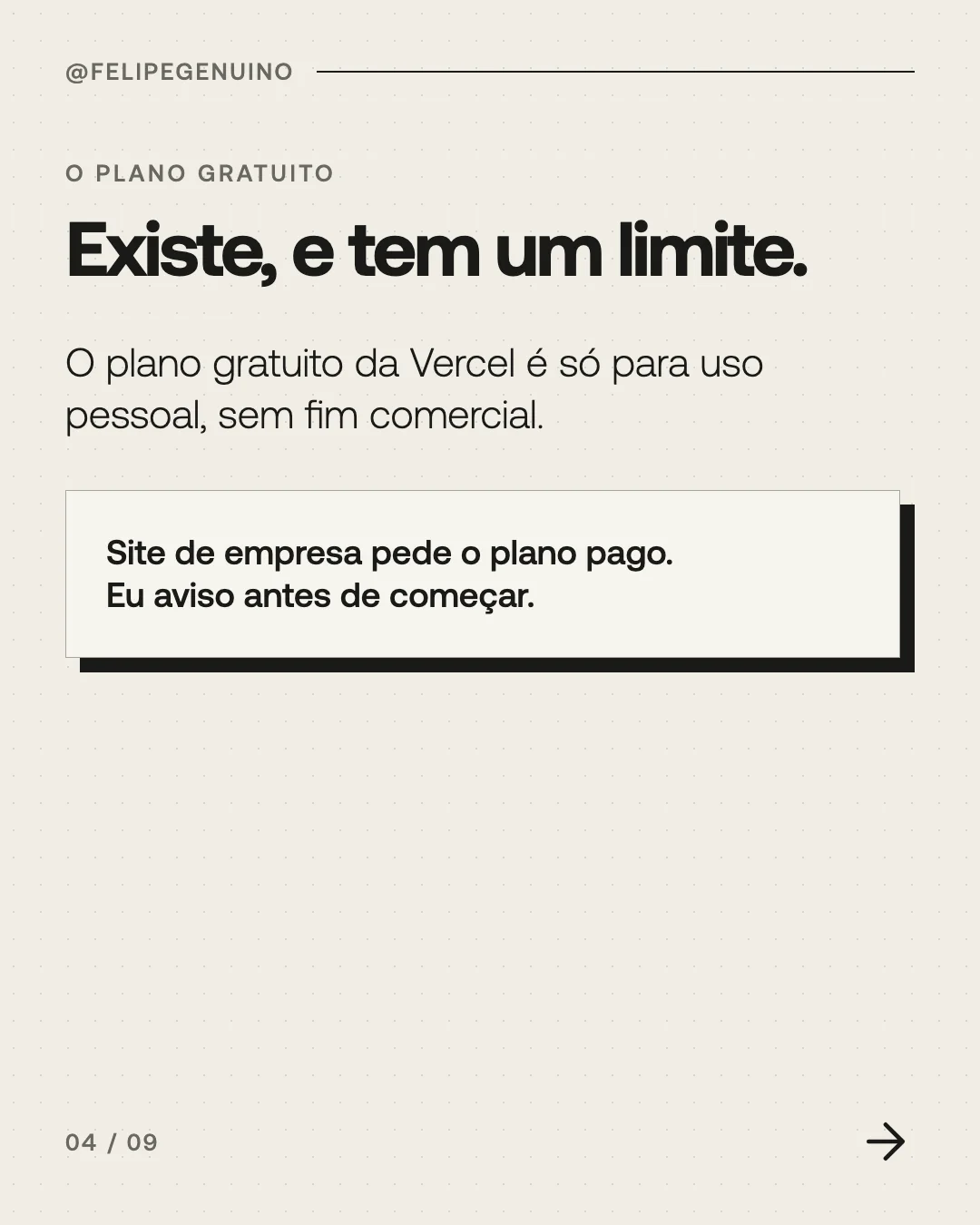 Slide 4. O plano gratuito. Existe, e tem um limite. O plano gratuito da Vercel é só para uso pessoal, sem fim comercial. Site de empresa pede o plano pago. Eu aviso antes de começar.