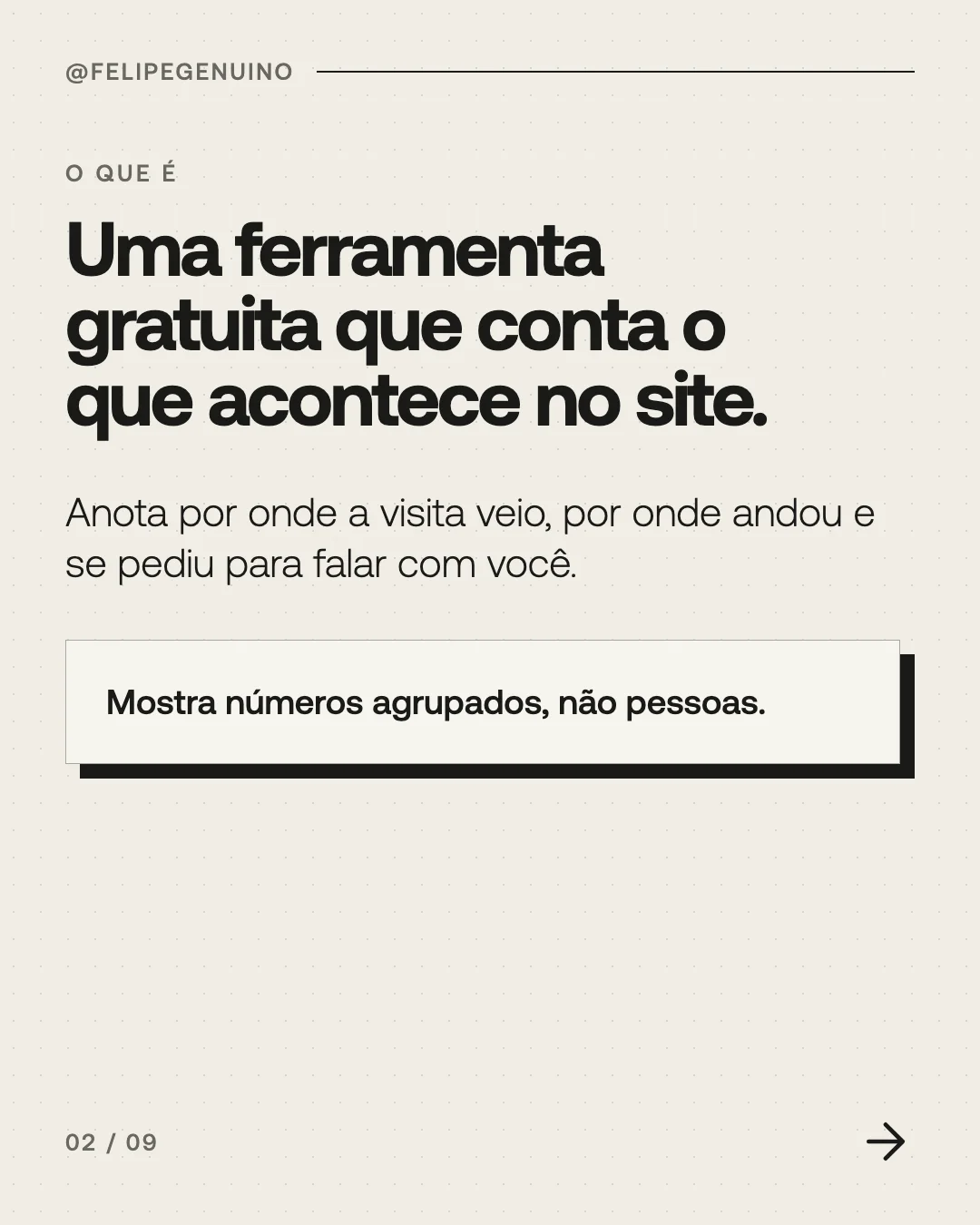 Slide 2. O que é. Uma ferramenta gratuita que conta o que acontece no site. Anota por onde a visita veio, por onde andou e se pediu para falar com você. Mostra números agrupados, não pessoas.
