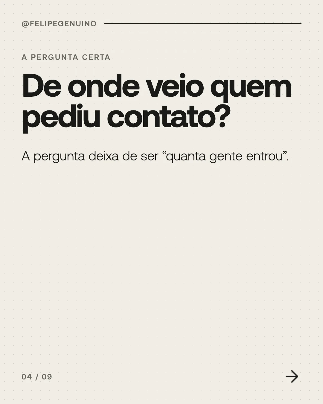 Slide 4. A pergunta certa. De onde veio quem pediu contato? A pergunta deixa de ser “quanta gente entrou”.